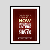 Do It Now Sometimes Laters Becomes Never Motivational Posters Wall Frames for Students, Business, Employees, Startup
